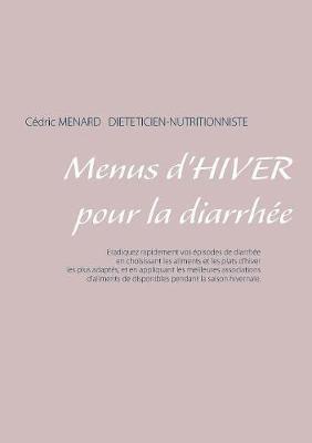 Menus d'hiver pour la diarrhée - Cédric Ménard - cover