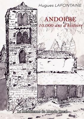 Andorre, 10.000 ans d'histoire - Hugues LaFontaine - cover