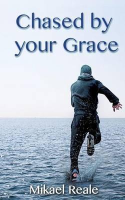 Chased by your Grace - Mikael Reale - cover