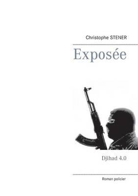 Exposée: Djihad 4.0 - Christophe Stener - cover