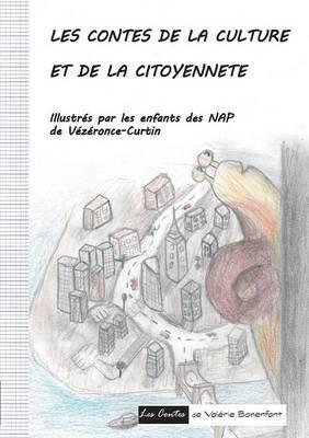 Les contes de la culture et de la citoyenneté: Les contes de Valérie Bonenfant - Valérie Bonenfant,Les Petits Illustrateurs Des Nap - cover
