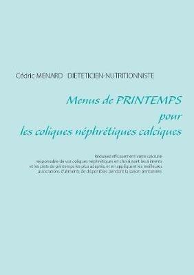 Menus de printemps pour les coliques néphrétiques calciques - Cédric Menard - cover