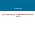 Petit guide pratique de la phonétique corrective du fle