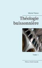 Théologie buissonnière: Tome 1