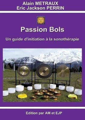 Passion bols - Alain Métraux,Eric Jackson Perrin - cover