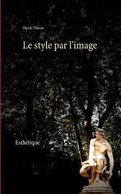 Le style par l'image - Michel Theron - cover