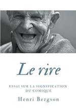 Le rire: Essai sur la signification du comique