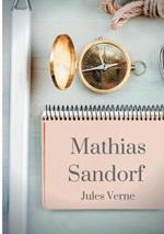 Mathias Sandorf: un roman d'aventures de Jules Verne (texte integral)