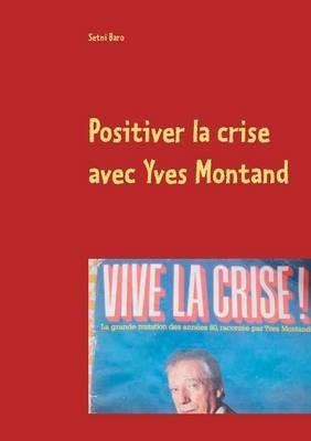 Positiver la crise avec Yves Montand - Setni Baro - cover
