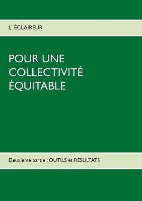 Pour Une Collectivité Équitable: Deuxième partie: OUTILS et RÉSULTATS - L' Éclaireur - cover
