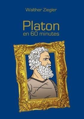 Platon en 60 minutes - Walther Ziegler - cover