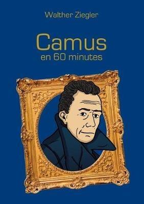 Camus en 60 minutes - Walther Ziegler - cover