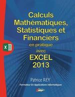 calculs mathematiques, statistiques et financiers avec excel 2013: et vba