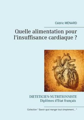 Quelle alimentation pour l'insuffisance cardiaque ? - Cédric Menard - cover