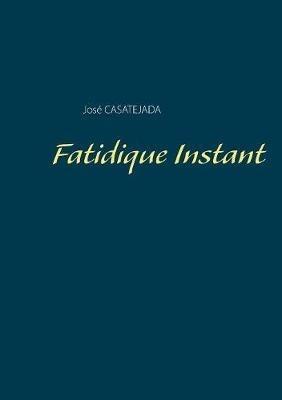 Fatidique Instant - José Casatejada - cover
