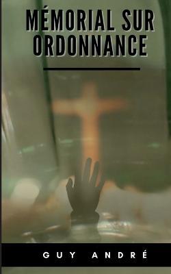 Memorial sur Ordonnance - Guy Andre - cover