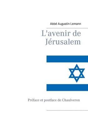 L'avenir de Jerusalem - Chaulveron,Editions Bender,Abbe Augustin Lemann - cover