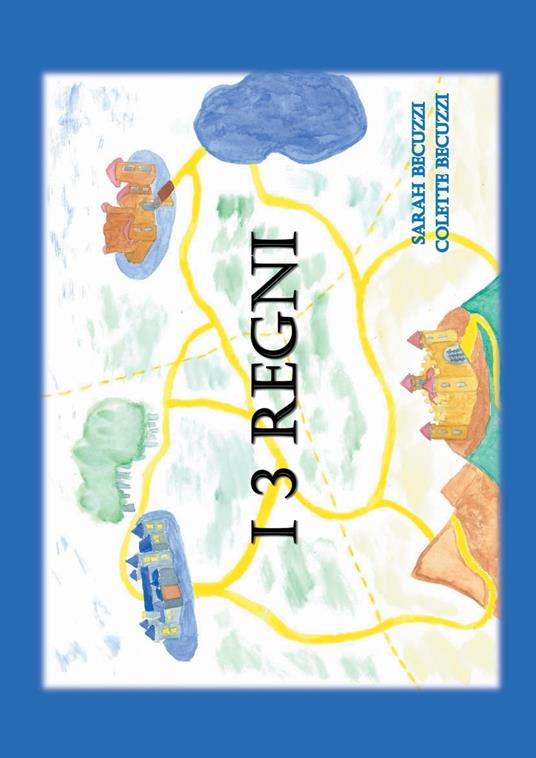 I tre regni - Colette Becuzzi,Sarah Becuzzi - ebook