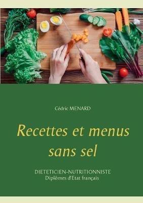 Recettes et menus sans sel - Cédric Menard - cover