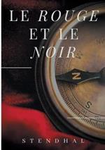 Le Rouge et le Noir de Stendhal: Le parcours et les aventures de Julien Sorel