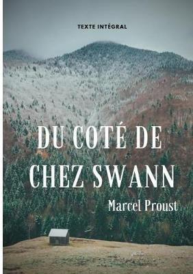Du côté de chez Swann (texte intégral): Le premier épisode d'À la recherche du temps perdu de Marcel Proust - Marcel Proust - cover
