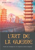 L'Art de la guerre: Traité de stratégie en 13 chapitres (texte intégral)