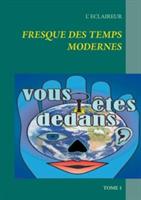 Fresque des temps modernes: Tome 1 - L' Éclaireur - cover