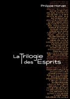 La Trilogie des Esprits - Philippe Horvat - cover