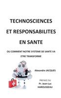 Technosciences et responsabilités en santé: Comment notre système de santé va être transformé - Alexandre Jacques - cover