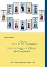 La roue psycho-astrologique: Le chemin de l'évolution et de la libération avec le Tarot de Marseille