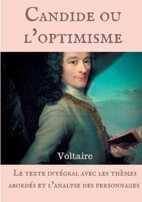 Voltaire: Candide ou l'optimisme: Le texte intégral avec les thèmes abordés et l'analyse des personnages - François Voltaire - cover