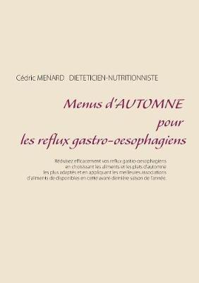Menus d'automne pour les reflux gastro-oesophagiens - Cedric Menard - cover