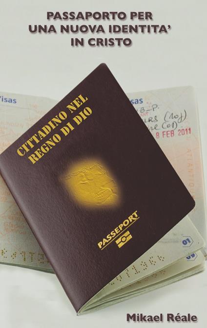 PASSAPORTO PER UNA NUOVA IDENTITA IN CRISTO - Mikael Reale - ebook