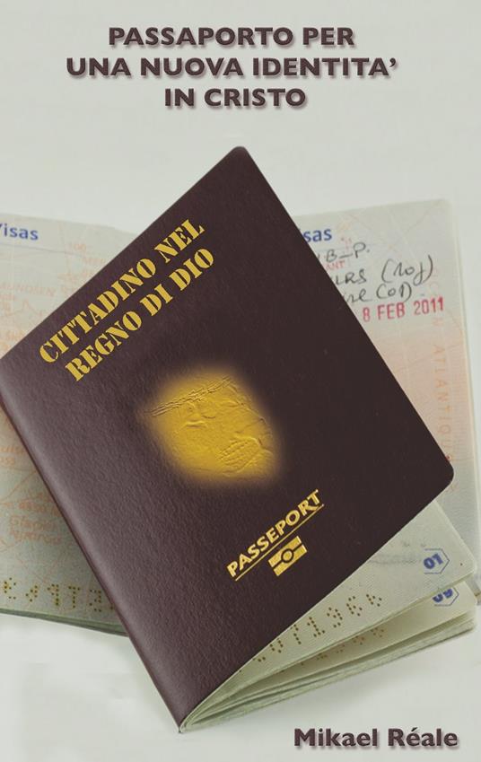PASSAPORTO PER UNA NUOVA IDENTITA IN CRISTO - Mikael Reale - ebook