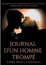 Journal d'un homme trompé: un recueil de 12 nouvelles sur le sens du libertinage et de l'amour