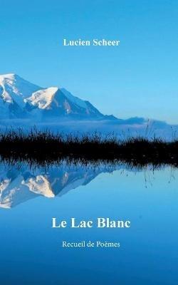 Le lac blanc - Lucien Scheer - cover