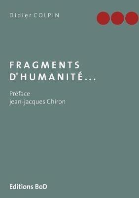 Fragments d'humanité... - Didier Colpin - cover