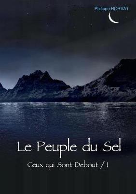Le Peuple du Sel: Ceux-qui-sont debout / 1 - Philippe Horvat - cover