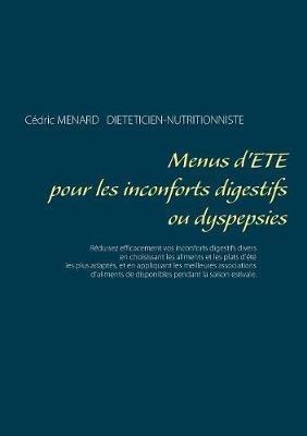Menus d'été pour les inconforts digestifs ou dyspepsies - Cédric Menard - cover