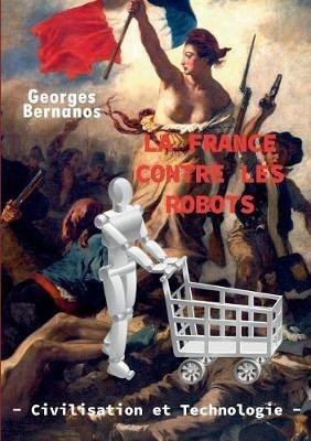La France contre les robots - civilisation et technologie - Georges Bernanos - cover