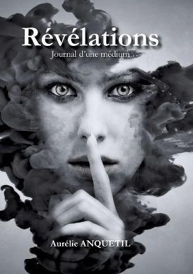 Revelations: Journal d'une medium - Aurelie Anquetil - cover