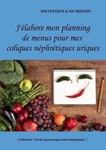 J'elabore mon planning de menus pour mes coliques nephretiques uriques