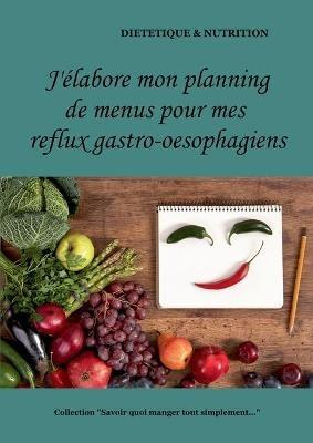 J'elabore mon planning de menus pour mes reflux gastro-oesophagiens - Cedric Menard - cover