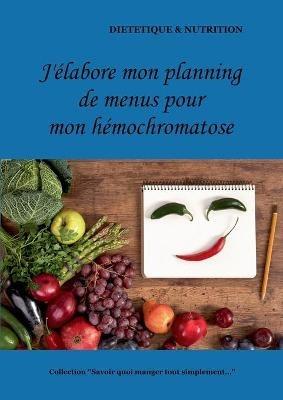 J'elabore mon planning de menus pour mon hemochromatose - Cedric Menard - cover