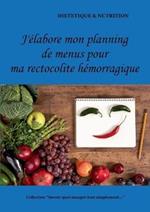 J'elabore mon planning de menus pour ma rectocolite hemorragique