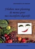 J'elabore mon planning de menus pour mes dyspepsies (ou inconforts digestifs divers)