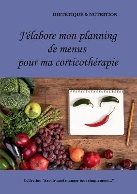 J'elabore mon planning de menus pour ma corticotherapie - Cedric Menard - cover