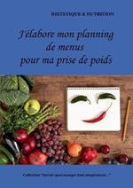 J'elabore mon planning de menus pour ma prise de poids