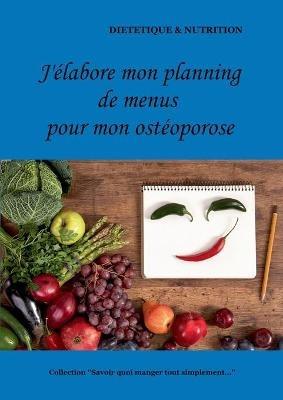 J'elabore mon planning de menus pour mon osteoporose - Cedric Menard - cover