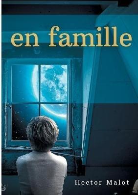 En famille: la suite des aventures de Rémi sans famille - Hector Malot - cover